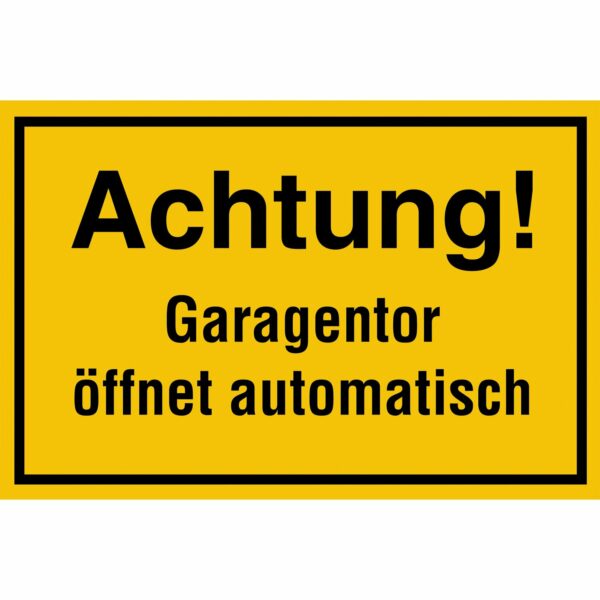 Schild Achtung Garagentor öffnet automatisch 20 cm x 30 cm