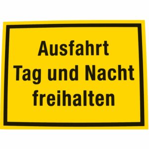 Hinweisschild Ausfahrt Tag und Nacht freihalten