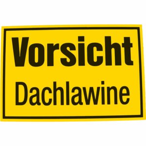 Hinweisschild Vorsicht Dachlawine